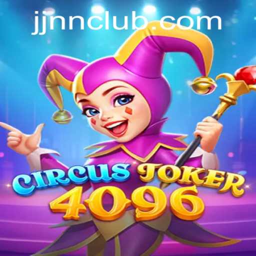 Step into the World of CircusJoker4096: A Thrilling Gaming Adventure
